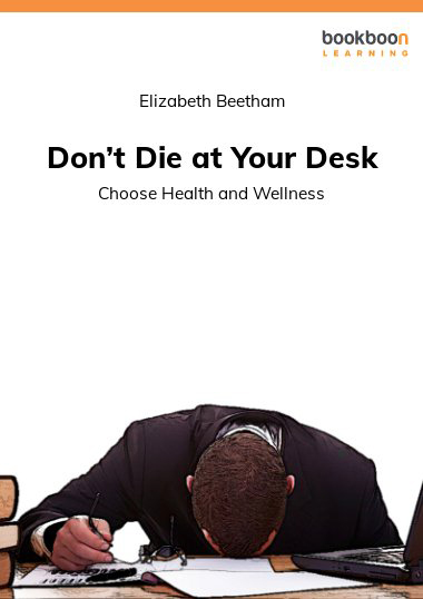 Dont die at your desk by Elizabeth Beetham